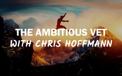 Bonus Episode 03 – The Ambitious Vet with Chris Hoffmann