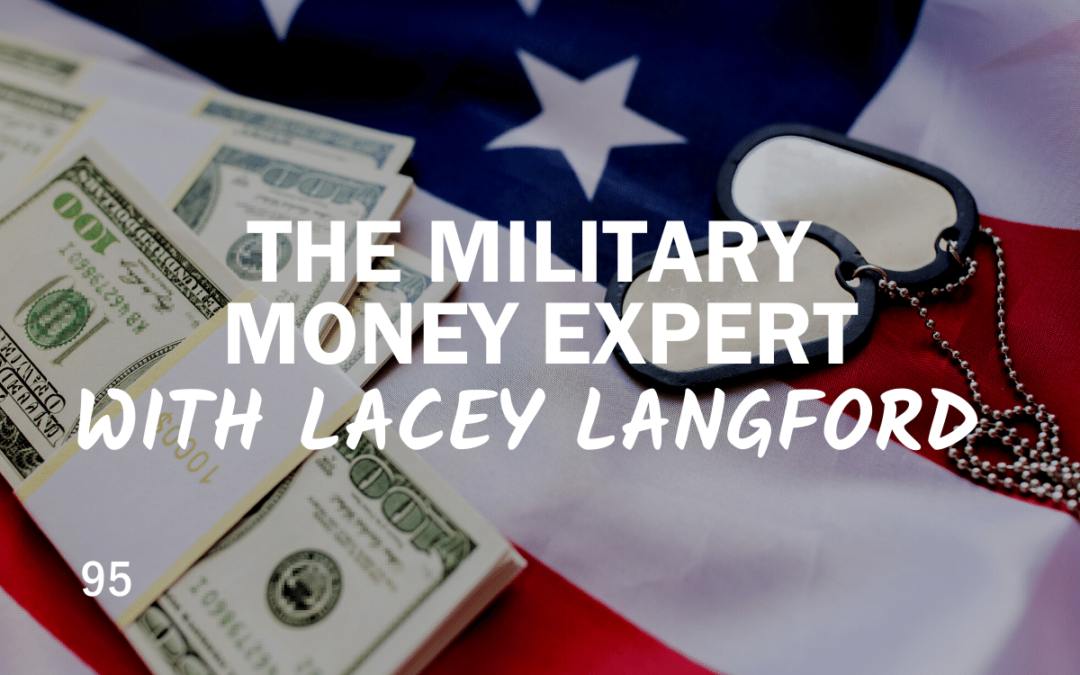 95 – The Military Money Expert with Lacey Langford