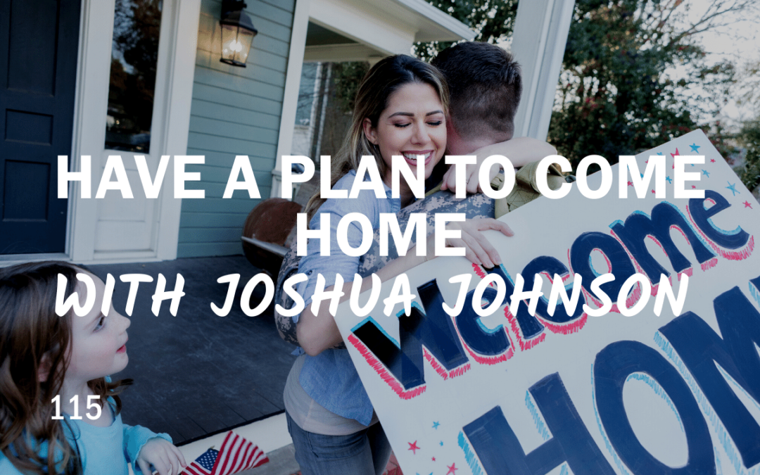 Have a Plan to Come Home with Joshua Johnson