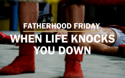 When Life Knocks You Down | FATHERHOOD FRIDAY