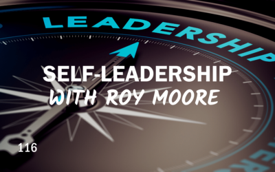 116 | Self-Leadership with Roy Moore