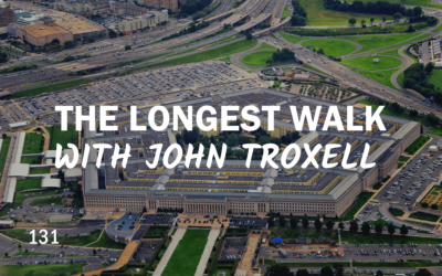 131 | The Longest Walk with SEAC(R) John Wayne Troxell