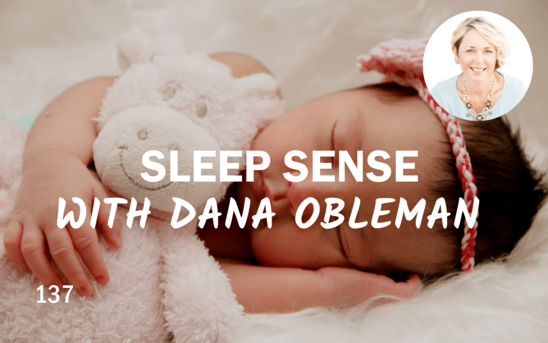 137 | Sleep Sense with Dana Obleman