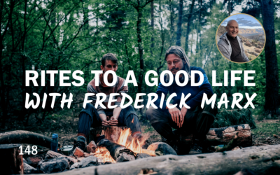 148 | Rites to a Good Life with Frederick Marx