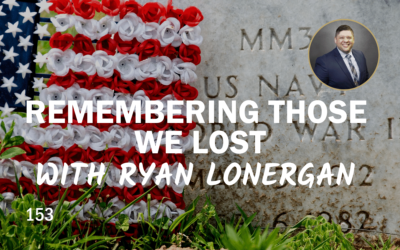 153 | Remembering Those We Lost With Ryan Lonergan